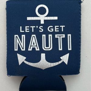 LET’S GET NAUTI can koozie